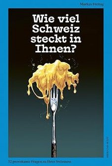 Wie viel Schweiz steckt in Ihnen? 