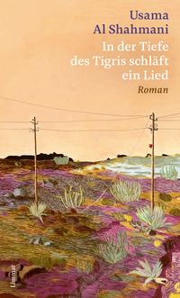 In der Tiefe des Tigris schläft ein Lied 