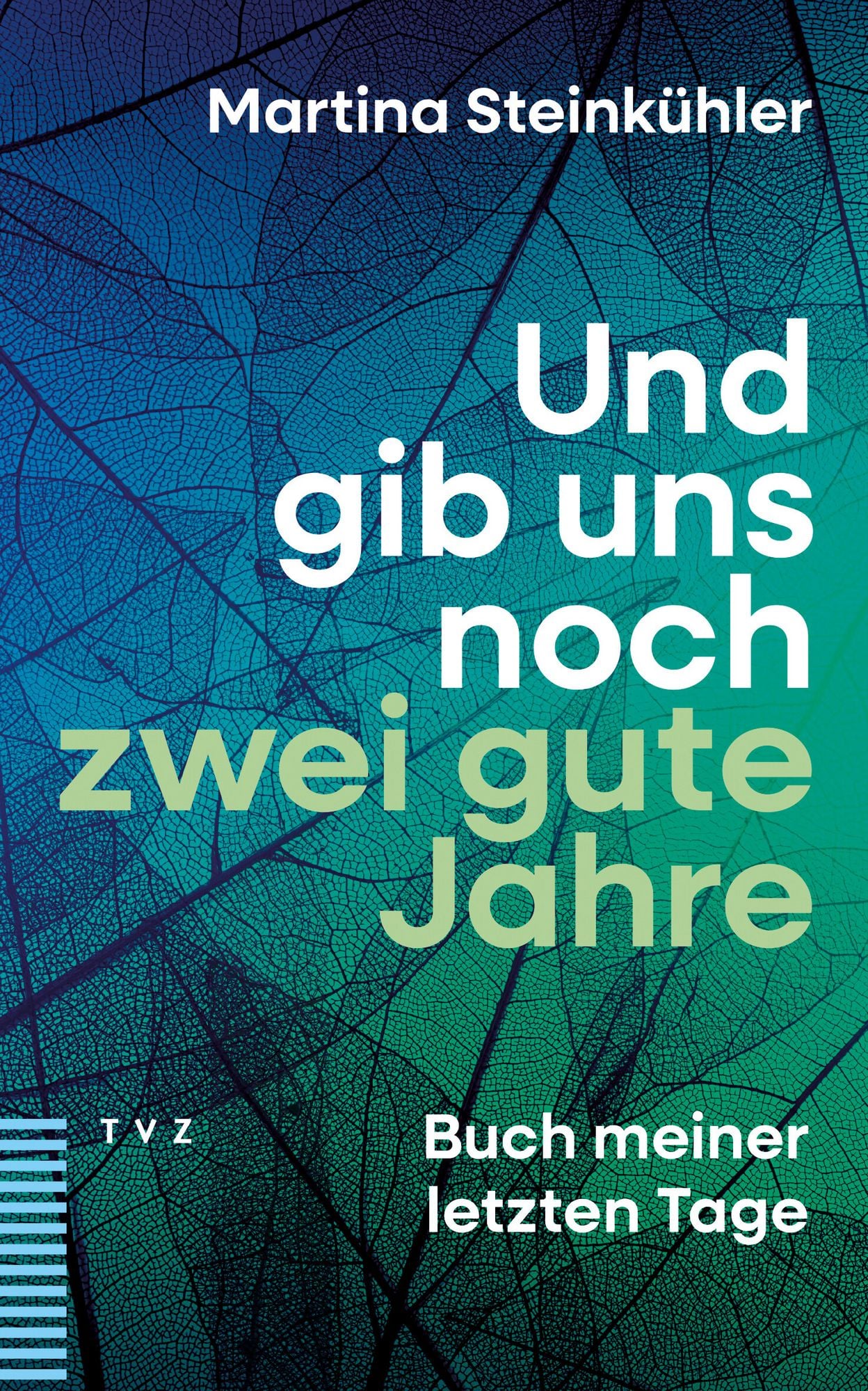 Buchcover Martina Steinkühler: Und gib uns noch zwei gute Jahre